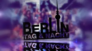 Berlin - Tag & Nacht Intro (2024)