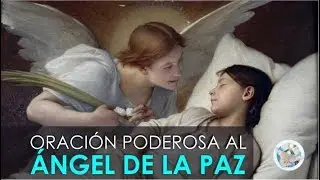 ORACIÓN AL ÁNGEL DE LA PAZ NOCTURNA, PARA PROBLEMAS DIFÍCILES Y URGENTES