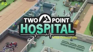 Two Point Hospital Ep2 ~Level 2