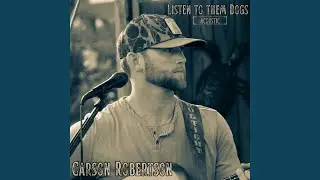 Listen To Them Dogs (Acoustic)