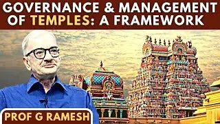 Prof G Ramesh, IIM-B - (R) &bull; Governance & Management of Temples: A Framework &bull; Why GOI has no place