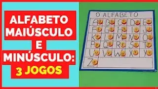 ALFABETO MAIÚSCULO E MINÚSCULO: 3 JOGOS