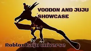 Voodon and juju showcase | roblox Kaiju universe