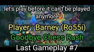 Let's play before it can't be played anymore| Chess Rush Last Gameplay #7| TRFxBarney (Ro55i)