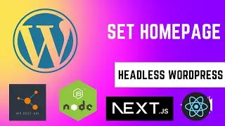 Building a Headless WordPress Web App: Set Homepage | E11