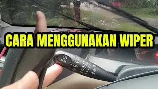 CARA MENGGUNAKAN WIPER MOBIL SAAT HUJAN I CARA MENGOPERASIKAN WIPER KACA DEPAN DAN BELAKANG