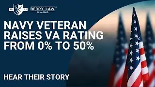 Navy Veteran Raises VA Rating from 0% to 50% | Berry Law