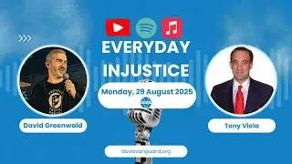 Everyday Injustice Podcast Episode 297: Tony Viola Details Ordeal of Wrongful Conviction