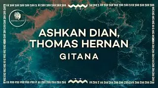 Ashkan Dian, Thomas Hernan &mdash; Gitana (Extended Mix) [SIRIN138]