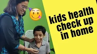 Vlog no 7 l How to do a Basic Health Check up for Kids at Home | Easy health check up of kids l