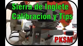 26 Sierra de Inglete Calibración y Tips de Uso