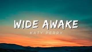 WIDE AWAKE- KATY PERRY