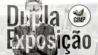 Dupla Exposição com 3 exemplos, no GIMP