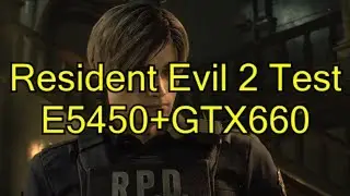 Resident Evil 2 Xeon E5450 3,7GHz+GTX660