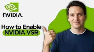 How to Enable NVIDIA VSR to Upscale YouTube Videos to 4K (2026 Full Guide)