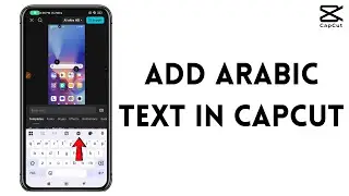 How To Add Arabic Text In CapCut (Quick Tutorial)