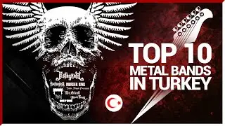Top 10 Metal Bands in Turkey / En İyi 10 Türk Metal Grubu