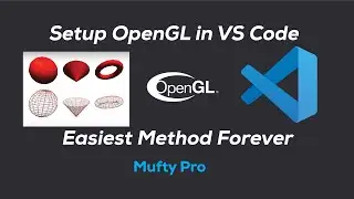 OpenGL в Visual Studio (VS) Code || Самый простой метод навсегда || Mufty Pro