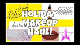 Holiday Makeup Haul #LeLePosh #GerardCosmestics #DearKatieBrown #JeffreeStar