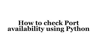 How to check Port availability using python code