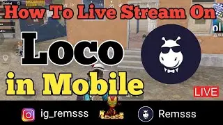 🔴 How to Live Stream On Loco app in mobile | Mobile se Loco Par Live Stream Kaise Kare