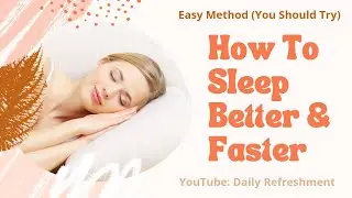 How to Sleep Better and Faster || Daily Refreshment