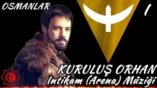 Intikam (Arena) M&uuml;ziği - Kuruluş Orhan -