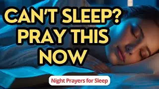 THIS NIGHT PRAYER WILL HELP YOU SLEEP IN GOD&rsquo;S PEACE TONIGHT