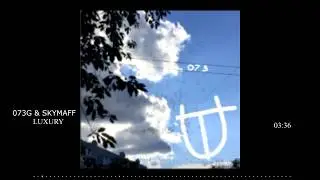 073G & SKYMAFF - LUXURY