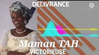 Maman TAH Victorieuse DELIVRANCE