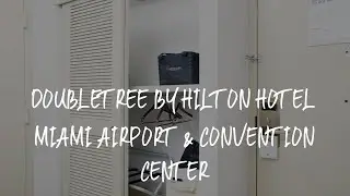 DoubleTree by Hilton Hotel Miami Airport & Convention Center Review - Miami , United States of Ameri