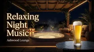 Relaxing Music &ndash; High-Funk Beer | Chill Lounge Beats for Late Nights