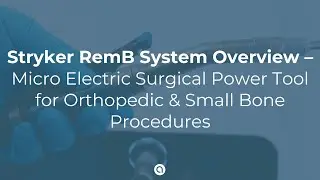 Stryker RemB System Overview &ndash; Electric Surgical Power Tool for Orthopedic & Small Bone Procedures