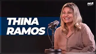 Thina Ramos - A Importância de viver no Princípio l Paz Cast #32