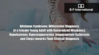 Gitelman Syndrome: Differential Diagnosis of a Female Young Adult with Generalized Weakness