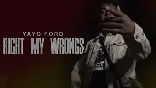 Yayo Ford x Right My Wrongs