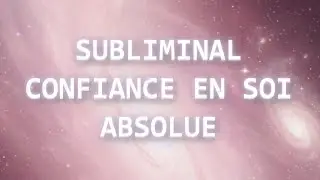 ⚡ TU AS ENFIN CONFIANCE EN TOI (⚠️subliminal à écouter en boucle⚠️)