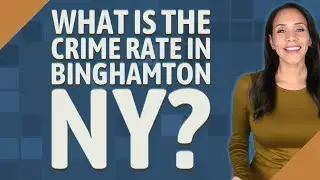 What is the crime rate in Binghamton NY?