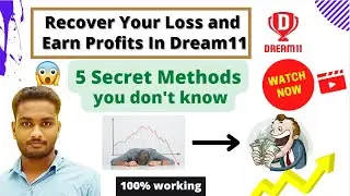 Recover your Loss in Dream11 with 5 Secret Proven Methods