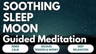 SOOTHING SLEEP MOON Meditation 🌙 GUIDED Healing Journey