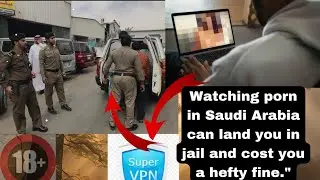 सऊदी में पोर्न देखने की गलती? सीधा जेल और 65 लाख का जुर्माना! | Saudi Arabia Law Exposed