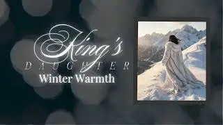 Every Good & Perfect Gift Comes From God| Winter Warmth: A song celebrating The Giver