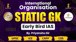 STATIC GK |🌍✨International Organisations✨🌍| Early Bird IAS @10:30AM#staticgk #earlybirdias