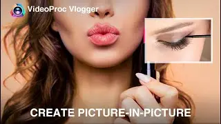 How to OVERLAY Pictures/Videos (Picture in Picture) with VideoProc Vlogger
