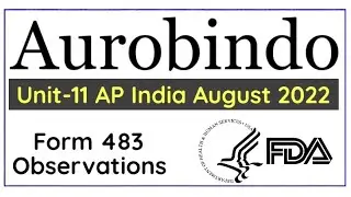 Aurobindo Pharma Unit-11 USFDA 483 Наблюдения за август 2022 г.