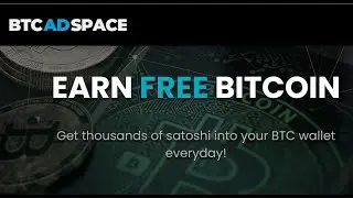 Btcadspace - Get thousands of satoshi into your BTC wallet everyday!