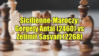 Sicilienne-Maroczy: Gergely Antal (2460) vs Zelimir Sasvari (2268)