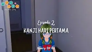ANIME CITY 02 || Kanji Hari Pertama 