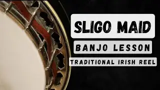Sligo Maid: Banjo Lesson