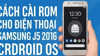 Instructions for Installing ROM for Samsung Galaxy J5 2016 - Turning an Old Device into a Super P...
